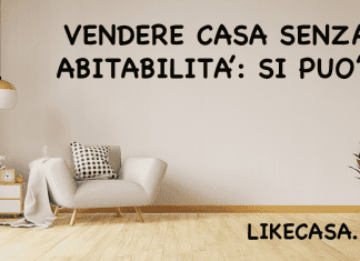 vendere casa senza abitabilità: certificato agibilità