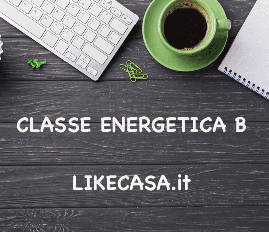 Classe Energetica B: Cosa Significa, Quanto Consuma e Requisiti! classe energetica b quanto consuma