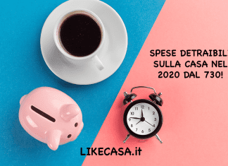 Spese Detraibili sulla Casa nel 2020 dal 730! spese detraibili sulla casa
