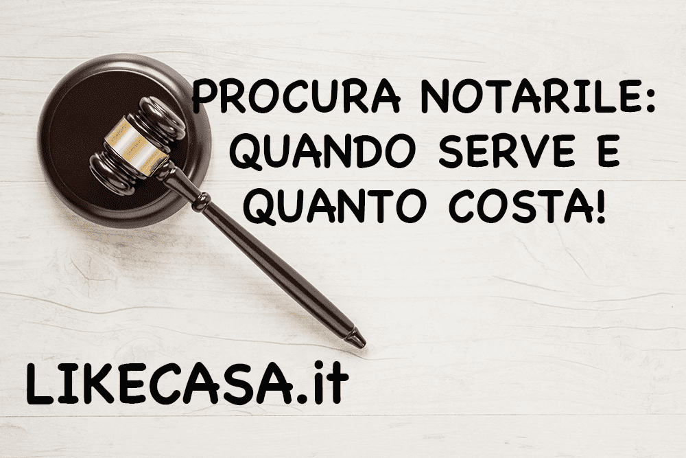 Procura Notarile Che Cos E Quando Serve Quanto Costa Fac Simile