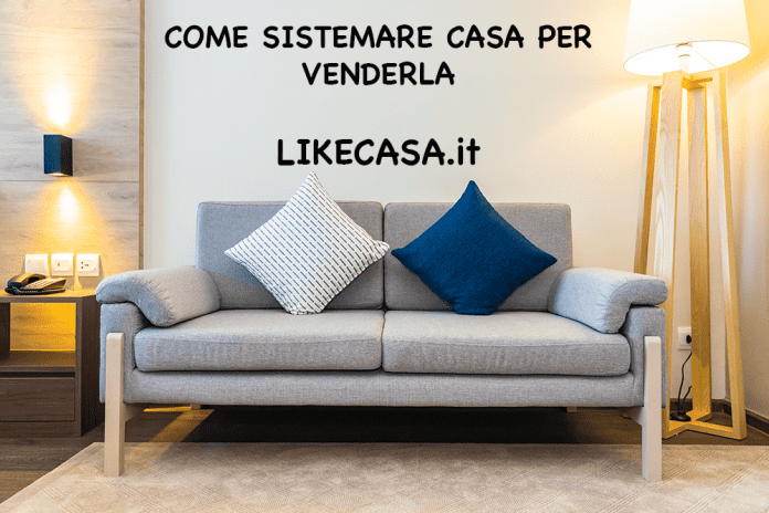 sistemare casa per vendere velocemente