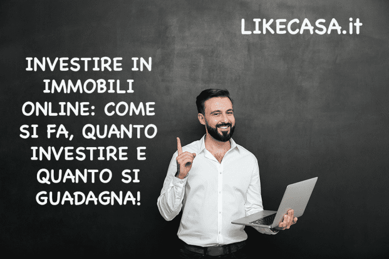 Investire in Immobili Online:  Migliori Piattaforme Immobiliari, Quanto si Guadagna e Rischi!