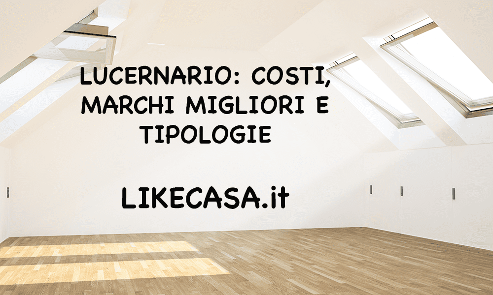 Lucernario Tipologie Materiali Marchi Migliori E Costi Dei Lucernari