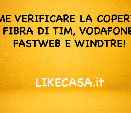 Come Verificare Copertura Fibra Tim, Vodafone, Fastweb, Windtre! I Vantaggi e Quali sono le Migliori Tariffe del Momento! come_verificare_la_copertura_fibra