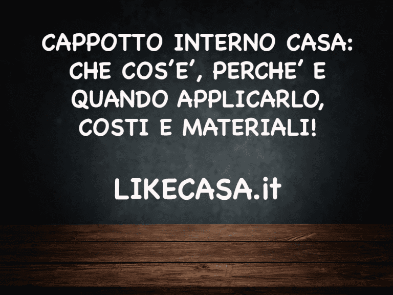 Cappotto Interno: Cos&rsquo;&egrave;, Materiali, Costi, Spessore e Quanto Dura!