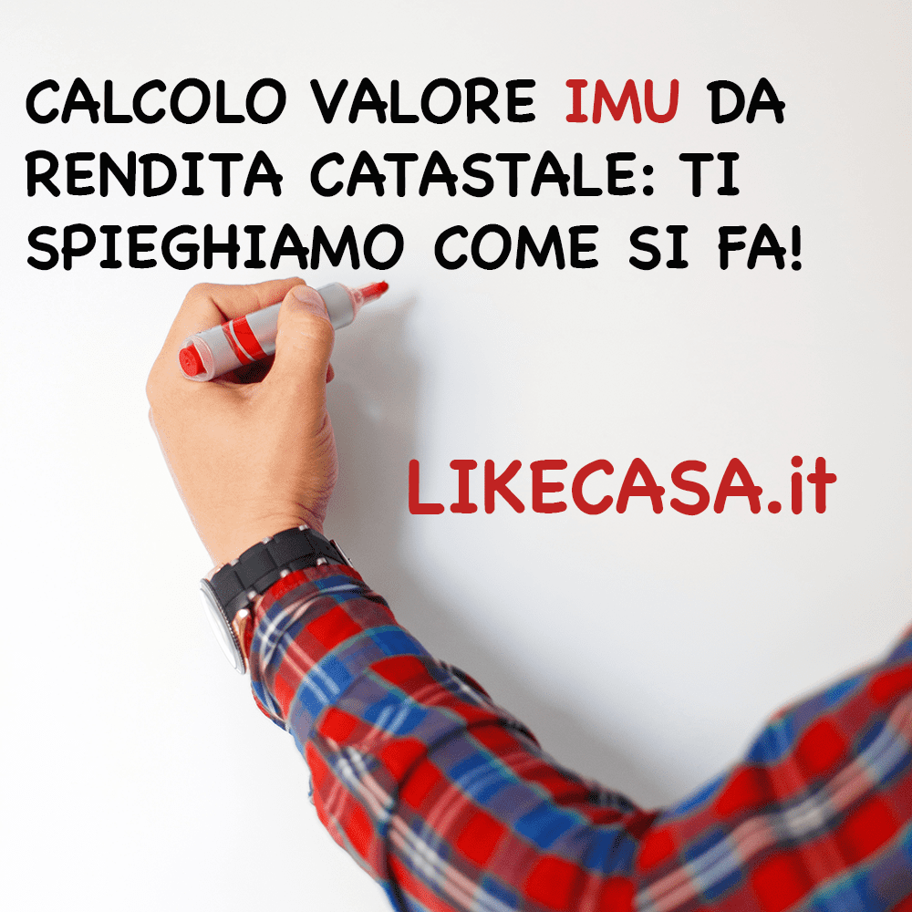 Calcolo Valore Imu da Rendita Catastale Come si Fa!