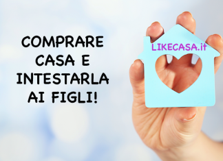 Comprare Casa e Intestarla ai Figli Minorenni o Maggiorenni è Rischioso? Come si Fa! comprare_casa_e_intestarla_a_figli_minorenni
