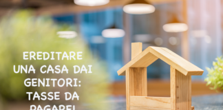 Ereditare una Casa dai Genitori: Tasse, Agevolazioni, Pro, Contro e Consigli! ereditare-casa-dai-genitori