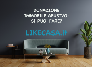 Donazione Immobile Abusivo: Si può Fare? Come Funziona Esattamente! donazione-immobile-parzialmene-abusivo