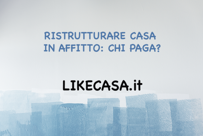 ristrutturare-casa-in-affitto-come-funziona