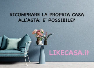 Ricomprare la Propria Casa all’Asta: E’ Possibile? Come si Fa? Conviene? come-ricomprare-la-propria-casa-all-asta