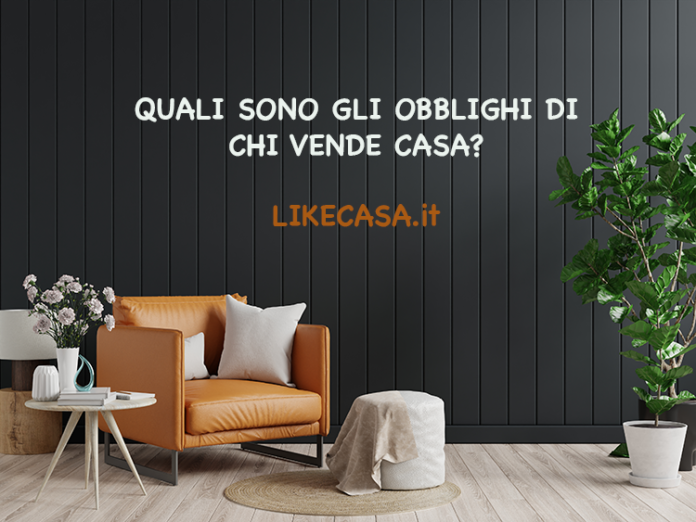 cosa è obbligatorio lasciare quando si vende casa