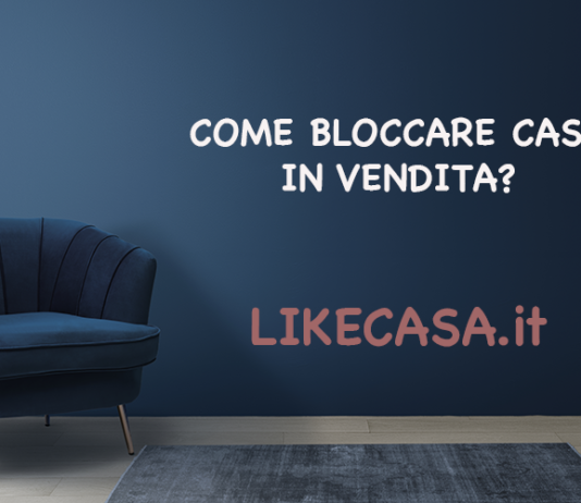 Come Bloccare Casa in Vendita: 3 Mosse! come-bloccare-casa in vendita