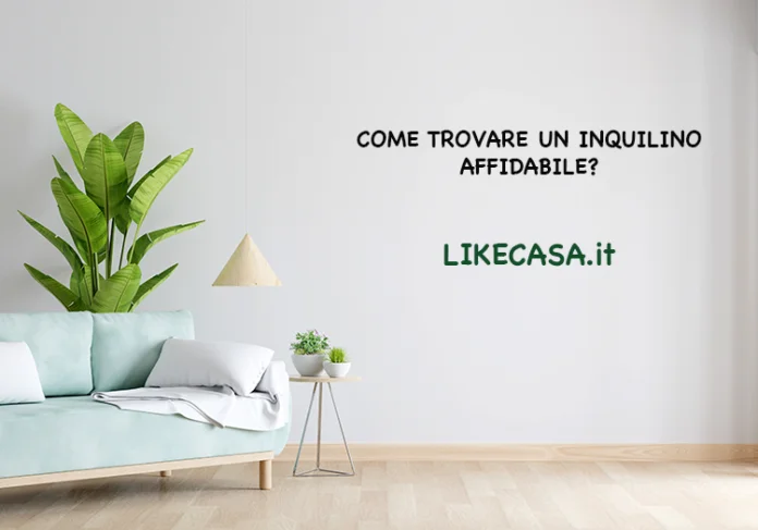come-trovare-un-inquilino-affidabile come-trovare-un-inquilino-affidabile