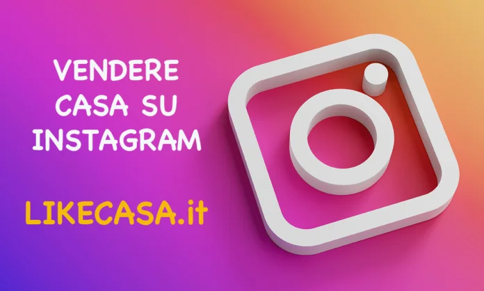 Vendere-casa-su-instagram come-usare-instagram-per-vendere-casa