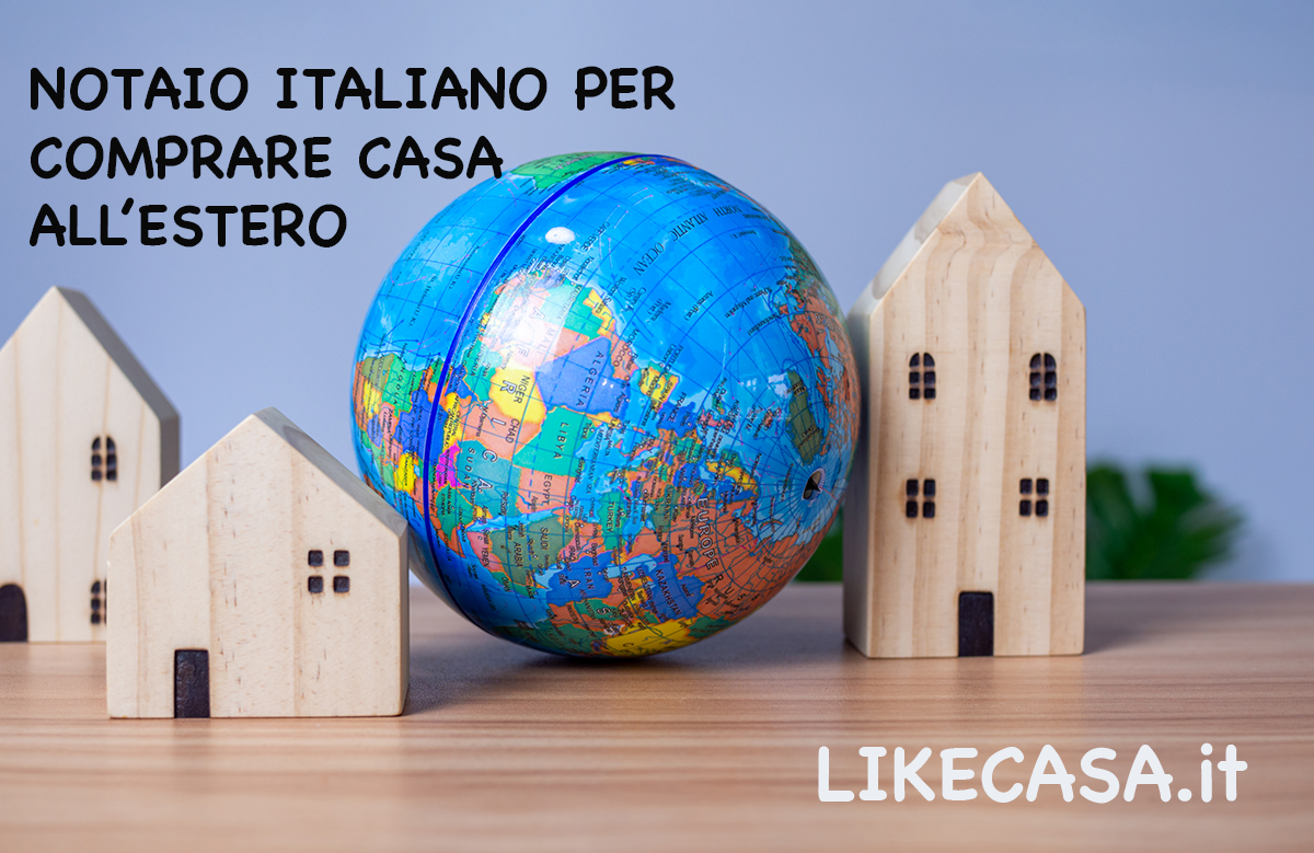 Notaio Italiano Per Comprare Casa All’Estero è Possibile?